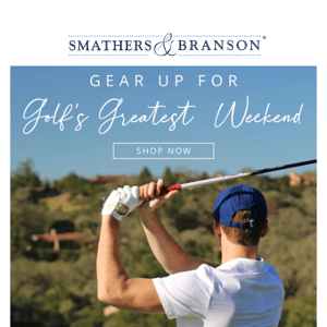 Gear Up For Golf's Greatest Weekend!