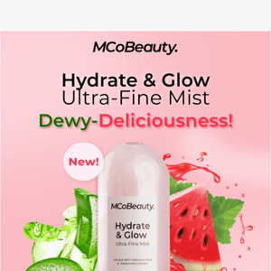 Your New Dewy Mist-Have! 🍉