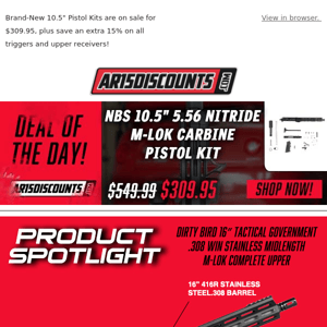 10.5" Pistol Kits from $309.95 + 15% Off Triggers & Uppers