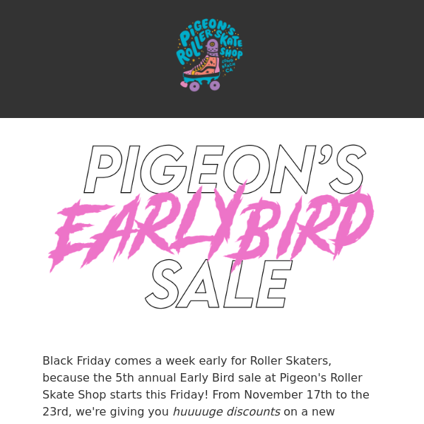 Pigeon's Early Bird Sale Starts Friday