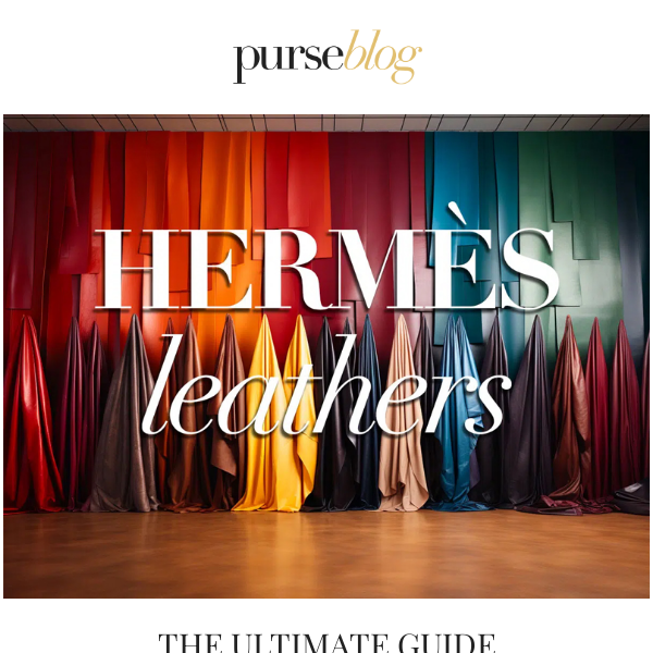 Complete Guide To Hermès Leathers Via Bragmybag.com