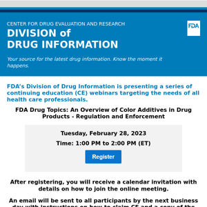 REMINDER: 1-hr "Live" CME/AAPA/CNE/CPE/CPT/CPH Webinar on: An Overview of Color Additives in Drug Products - Regulation and Enforcement sponsored by the Division of Drug Information - Drug Information Update