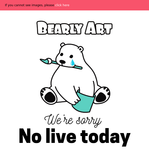No LIVE today 😢