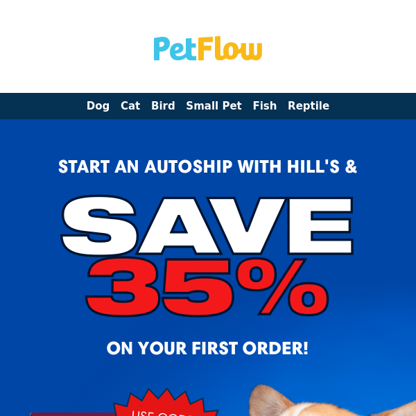 Start Your PetFlow Autoship: Save 35% on First Hill's Order with Code FEEDLOVE35!