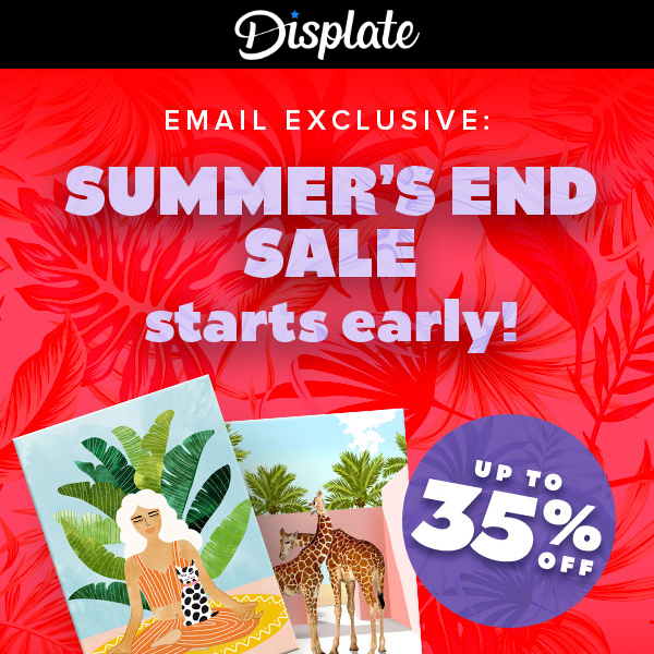 Summer’s End Sale starts early for you!
