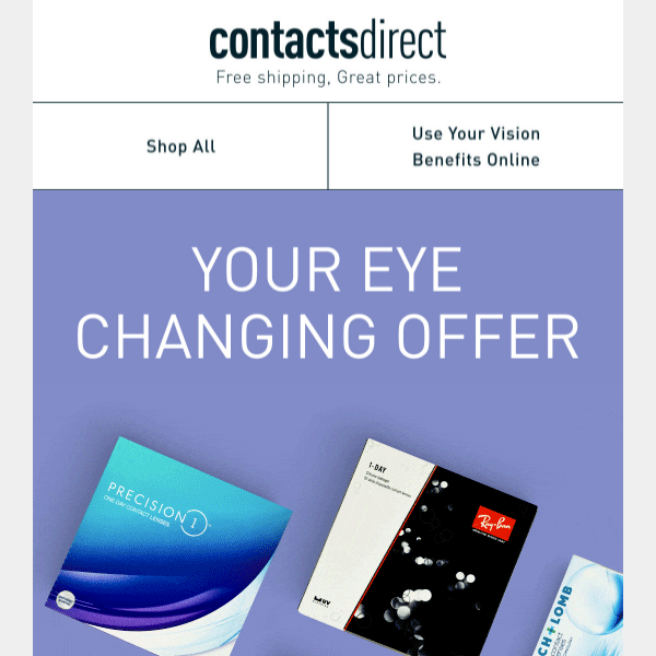 Your eye-changing offer