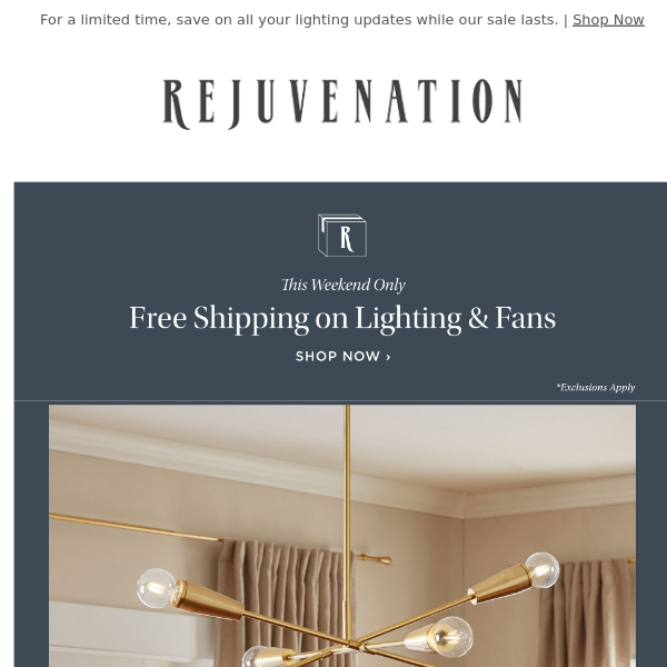 Your favorite lighting styles ship FREE for just a few more days