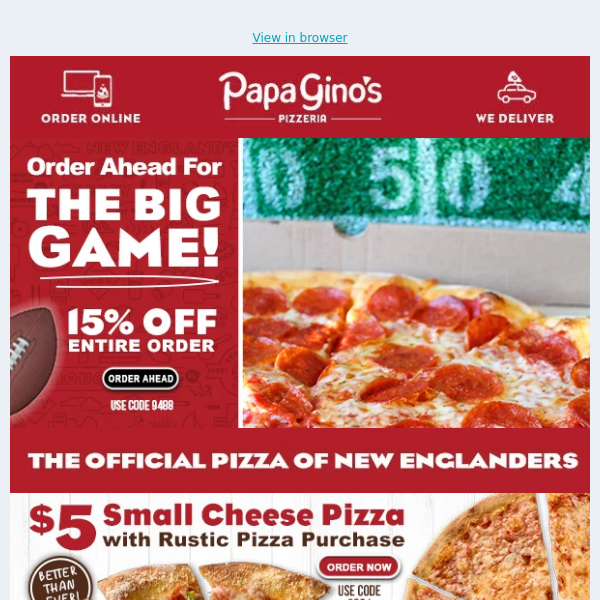 Hey Papa Gino's Fans! 🏈 The Game Is Tomorrow - Order For It Today! (and SAVE 15%) 🏈
