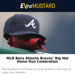 MLB Bans Braves’ Big Hat Home Run Celebration