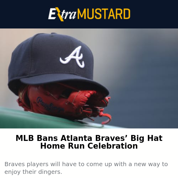 MLB Bans Braves' Big Hat Home Run Celebration - Sports Illustrated