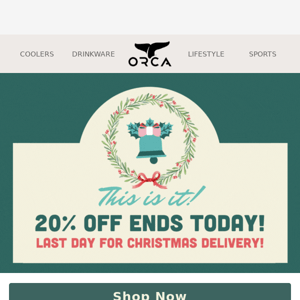 20% Off at ORCA Ends TODAY 12/15 at midnight!