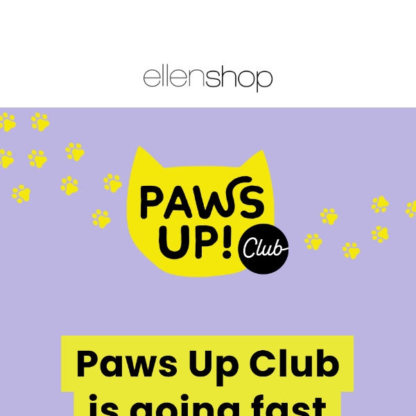 Paws Up Club is going fast! ⚡