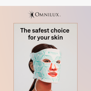 It’s the safest choice for your skin, Omnilux