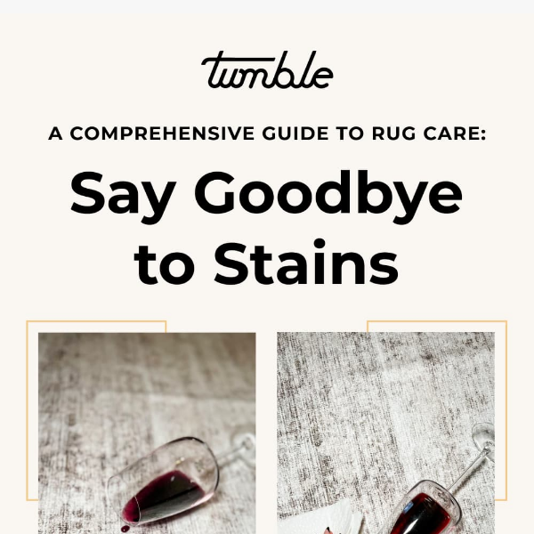 Say Goodbye to Stains