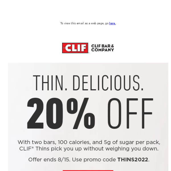 Shop Now to Save 20% on CLIF Thins