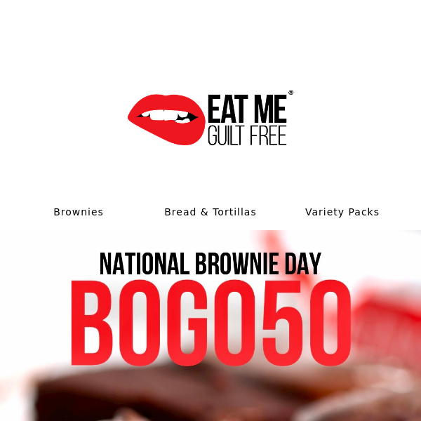 BOGO50 on all BROWNIES 😋 National Brownie Day! 🍫🥳