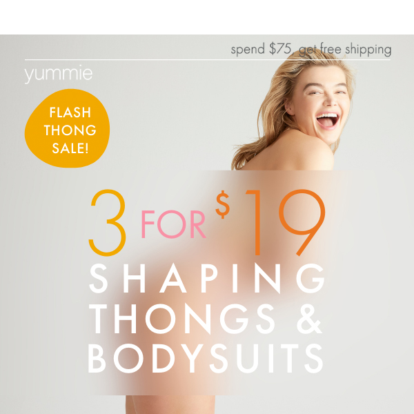 3 for $19 Thongs & Bodysuits: 1 Day Only