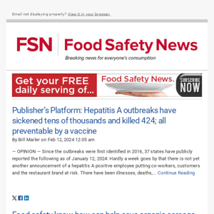 Food Safety News - 02/12/2024 Publisher’s Platform: Hepatitis A outbreaks have sickened tens of thousands and killed 424; all preventable by a vacc