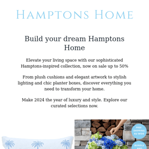 🎉 Happy New Year! | Build your dream Hamptons Home with up to 50% off