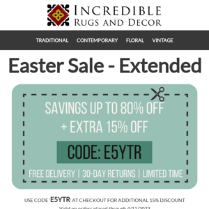 Extended Easter Sale! Shop our sale with savings up to 80% off with free shipping, plus EXTRA 15% off with enclosed code.