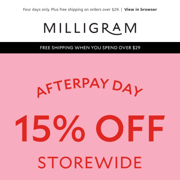 15% off storewide! Yep, it's Afterpay Day