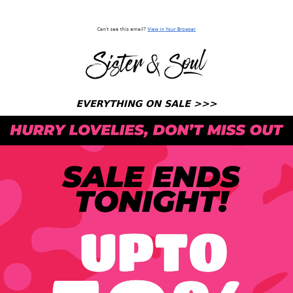 Hi Sister & Soul, SALE ends in 6 hours!! ⏰🎉