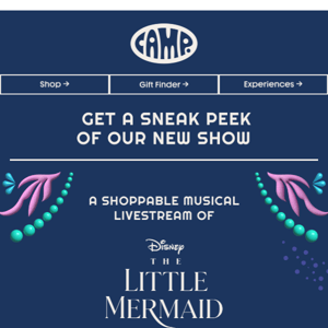We’re Going Live: Disney The Little Mermaid x CAMP