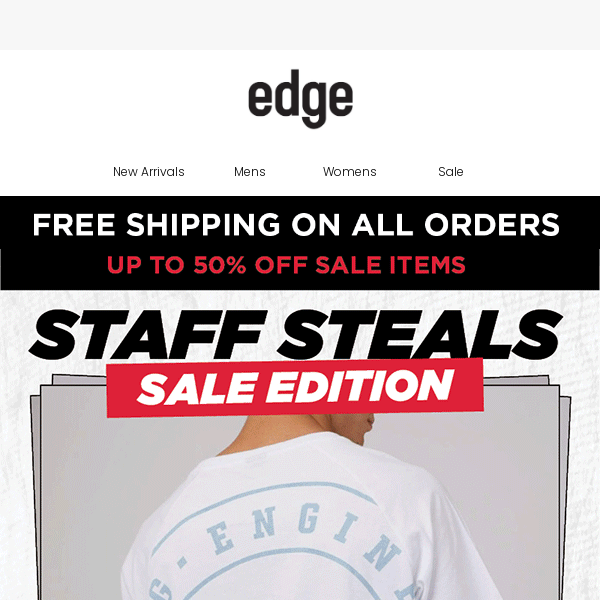 STAFF STEALS: SALE EDITION  - Up to 50% off Sale*