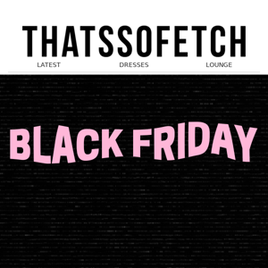 PSA! YOUR 48 HOUR BLACK FRIDAY WARNING IS HERE 📣