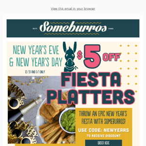 Ring in the New Year with $5 Off Fiesta Platters from Someburros!