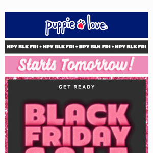 Sneak Peak: Black Friday Starts Tomorrow! 🐶❤️