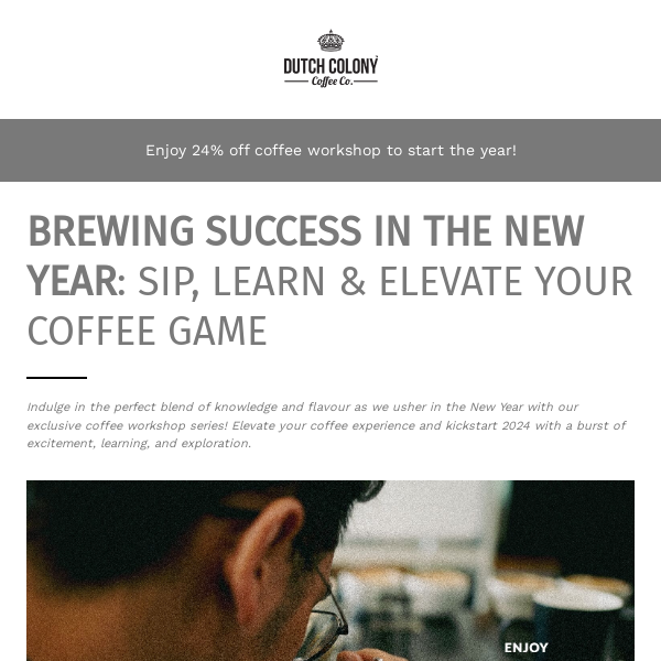 Brewing Success in the New Year: Sip, Learn & Elevate Your Coffee Game with Our Exclusive Coffee Workshop!