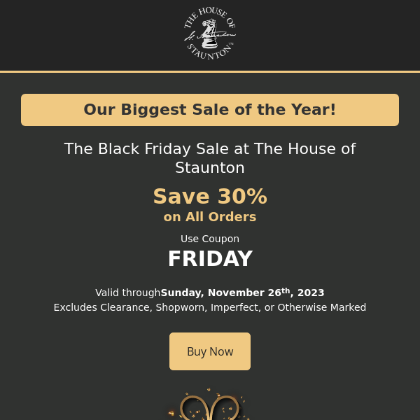 Save 30% at the Black Friday Sale at The House of Staunton
