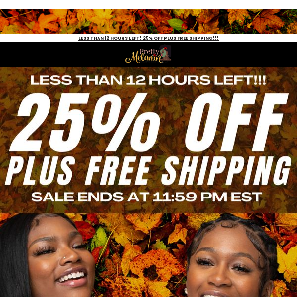 25% Off All Orders Ends at MIDNIGHT!!!