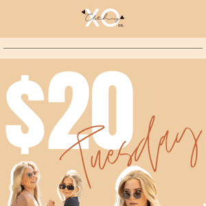 $20 TUESDAY IS HERE!! 😍