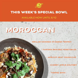 The Moroccan Bowl is back! 🇲🇦 Choose grilled chicken or baked tempeh.