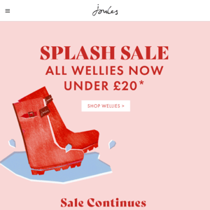 All wellies now under £20! Call it a ‘splash sale’
