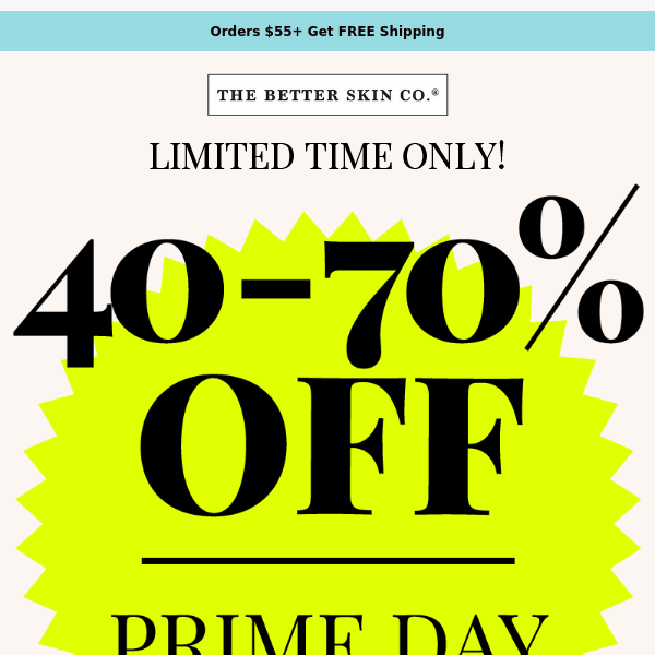 PRIME DAY IS HERE! 40% to 70% Off