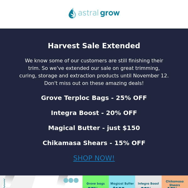Harvest Sale Extended! 2 more weeks to save on Grove Terploc Bags, Magical Butter, Integra Boost & more...