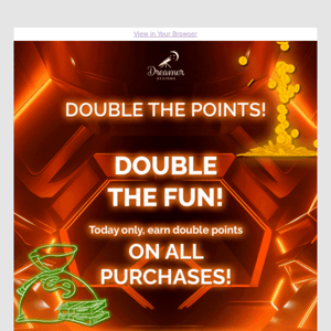 Click Here To Earn Double Points! 😍