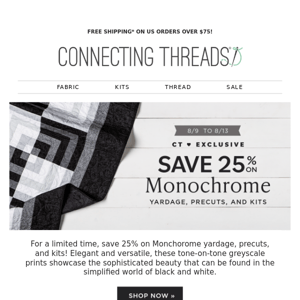 25% off Monochrome starts today