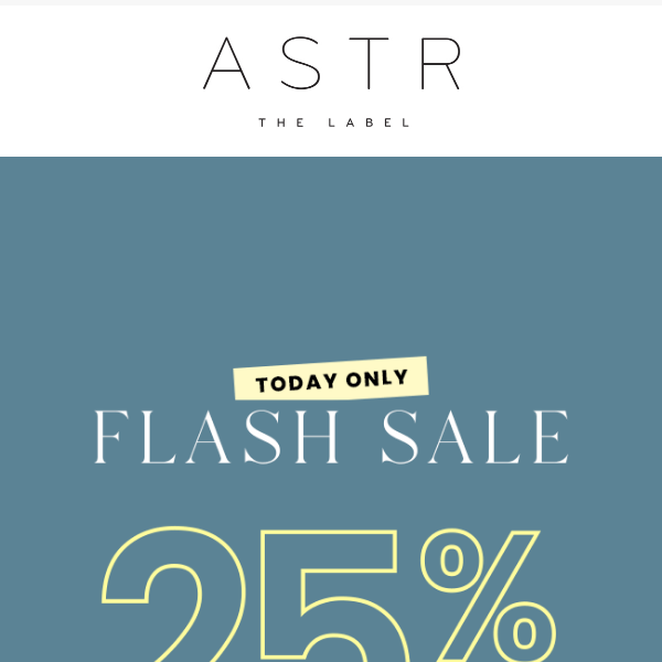 Flash Sale | ONE DAY ONLY! 25% Off Sitewide