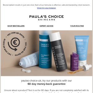 Paula's Choice UK, pick up where you left off…