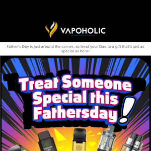 Treat Someone Special This Fathers day!