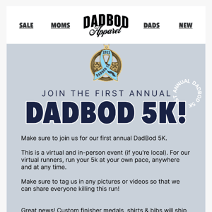 Don't Miss The First Ever DadBod 5k!