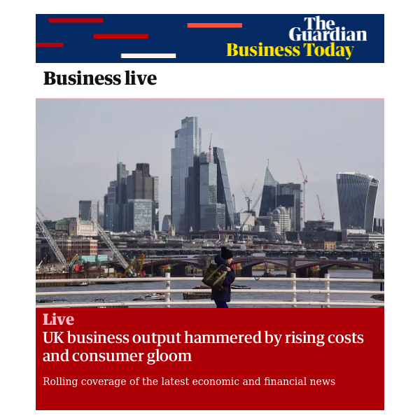 Business Today: UK business output hammered by rising costs and consumer gloom