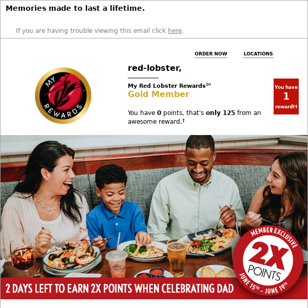 Only 2 Days left to earn 2X Points. Celebrate with DAD TODAY!