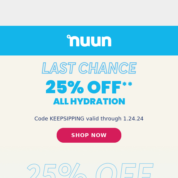 Last chance! 25% OFF ALL hydration