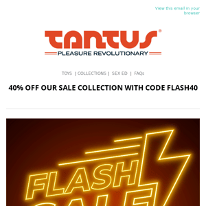 ONE DAY ONLY! Tantus 40% Off Flash Sale