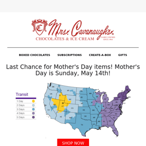 Last Chance for Mother's Day items! May 14th is Mother's Day!